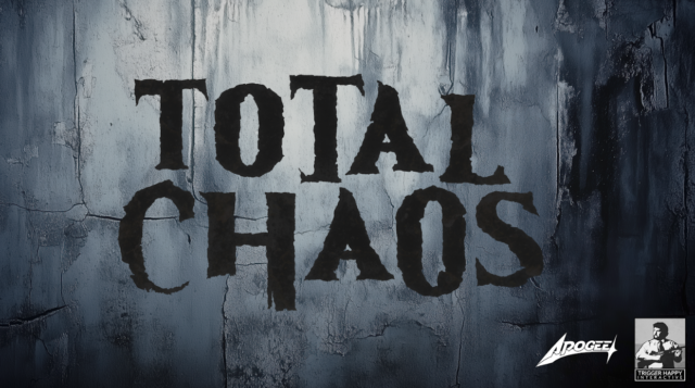 total chaos
